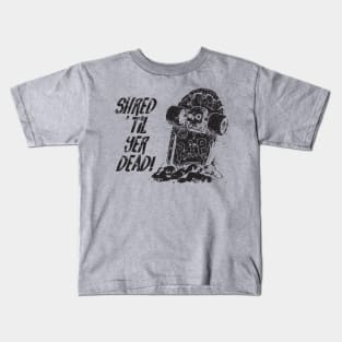 Shred ’til yer dead! - black Kids T-Shirt